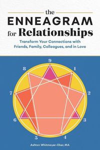 Cover image for The Enneagram for Relationships: Transform Your Connections with Friends, Family, Colleagues, and in Love