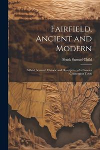 Cover image for Fairfield, Ancient and Modern