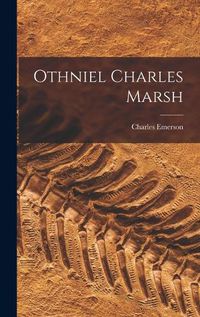 Cover image for Othniel Charles Marsh