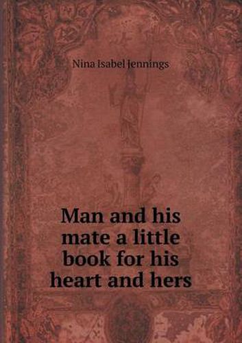 Cover image for Man and his mate a little book for his heart and hers