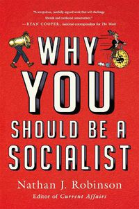 Cover image for Why You Should Be a Socialist