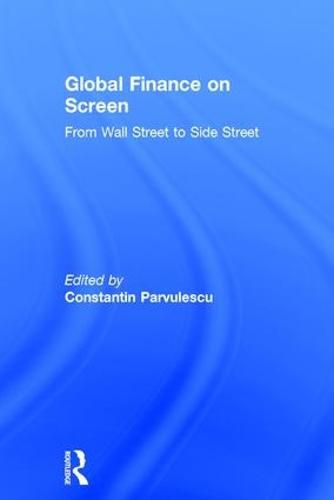 Cover image for Global Finance on Screen: From Wall Street to Side Street