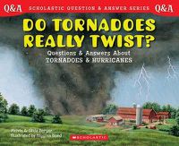 Cover image for Do Tornadoes Really Twist?: Questions and Answers about Tornadoes and Hurricanes