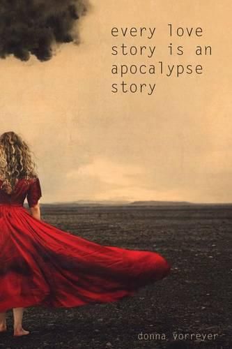 Cover image for Every Love Story Is an Apocalypse Story