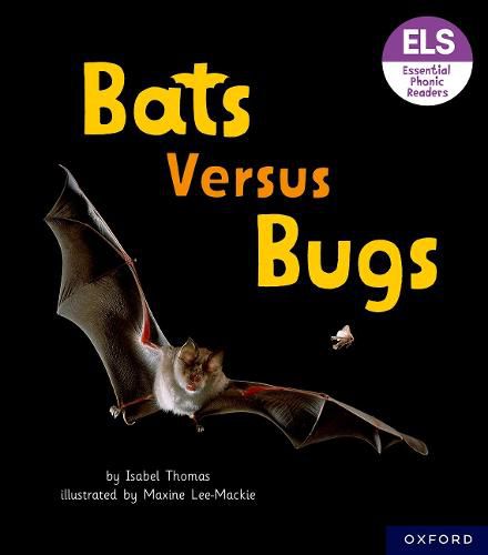 Essential Letters and Sounds: Essential Phonic Readers: Oxford Reading Level 3: Bats versus Bugs