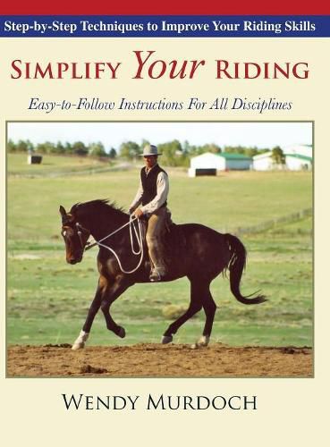 Cover image for Simplify Your Riding: Step-by-Step Techniques to Improve Your Riding Skills