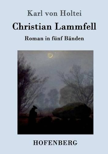 Christian Lammfell: Roman in funf Banden