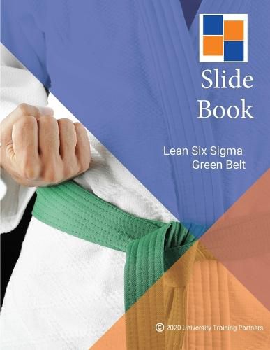 Cover image for Lean Six Sigma Green Belt Slide Book