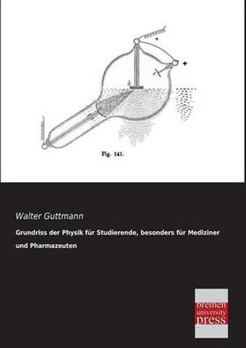 Cover image for Grundriss Der Physik Fur Studierende, Besonders Fur Mediziner Und Pharmazeuten
