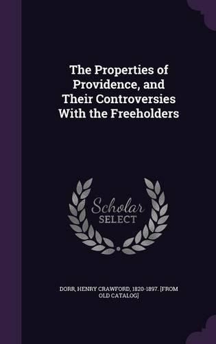 The Properties of Providence, and Their Controversies with the Freeholders