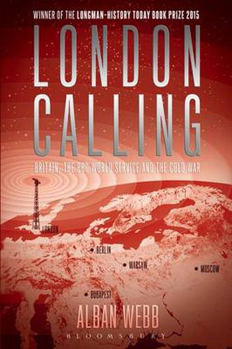 Cover image for London Calling: Britain, the BBC World Service and the Cold War