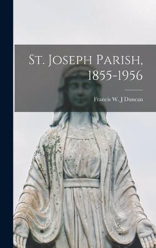 Cover image for St. Joseph Parish, 1855-1956