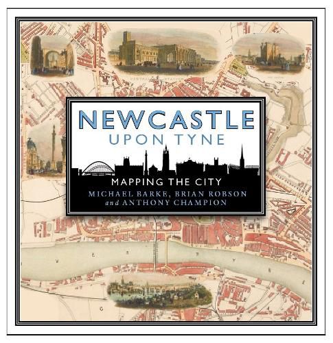 Cover image for Newcastle upon Tyne: Mapping the City