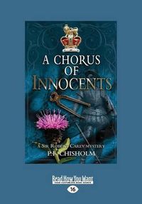 Cover image for A Chorus of Innocents: A Sir Robert Carey Mystery