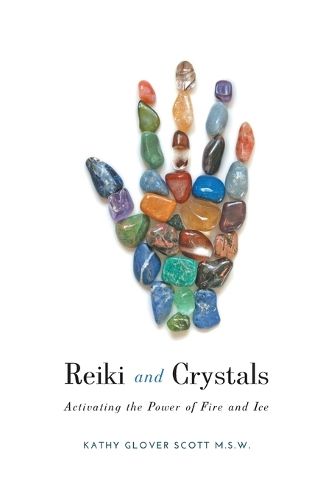 Cover image for Reiki and Crystals: Activating the Power of Fire and Ice