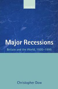 Cover image for Major Recessions: Britain and the World, 1920-1995