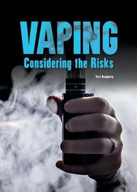 Cover image for Vaping: Considering the Risks