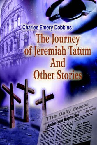 Cover image for The Journey of Jeremiah Tatum And Other Stories