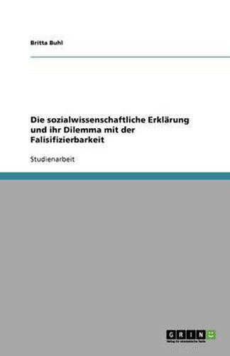 Cover image for Die sozialwissenschaftliche Erklarung und ihr Dilemma mit der Falisifizierbarkeit
