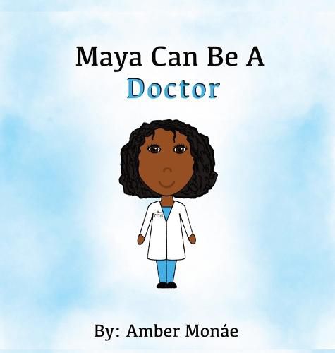 Cover image for Maya Can Be A Doctor