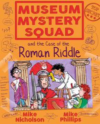 Cover image for Museum Mystery Squad and the Case of the Roman Riddle