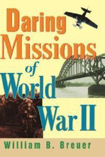 Daring Missions of World War II