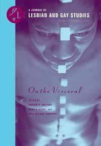 Cover image for On the Visceral (Part One): Race, Sex and Other Gut Feelings