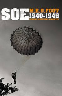Cover image for S.O.E.: An outline history of the special operations executive 1940 - 46
