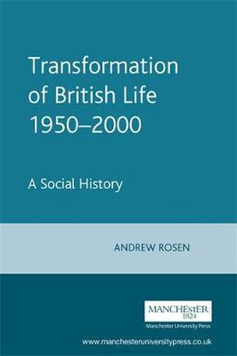 Cover image for Transformation of British Life 1950-2000: A Social History