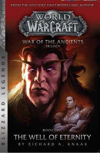 Cover image for WarCraft: War of The Ancients Book one: The Well of Eternity