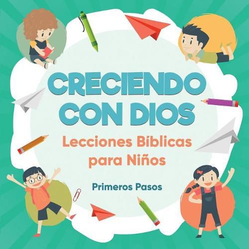 Cover image for Creciendo con Dios: Lecciones Biblicas Para Ninos