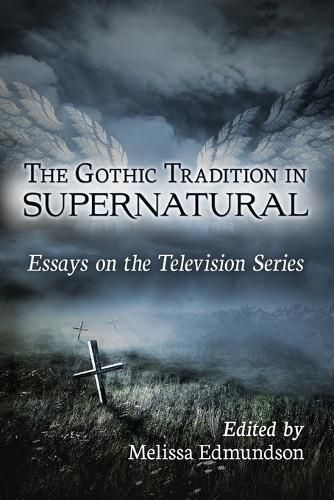 Cover image for The Gothic Tradition in Supernatural: Essays on the Television Series