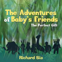 Cover image for The Adventures of Baby's Friends: The Perfect Gift