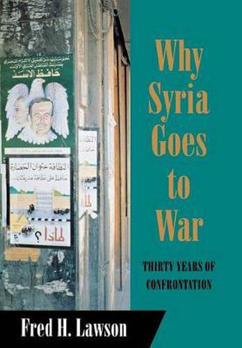 Cover image for Why Syria Goes to War: Thirty Years of Confrontation