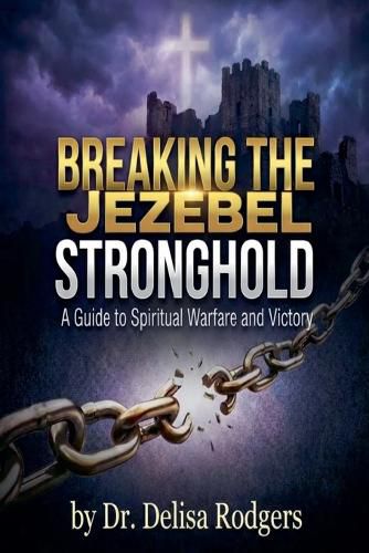 Cover image for Breaking the Jezebel Stronghold