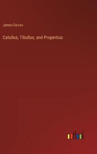 Cover image for Catullus, Tibullus, and Propertius