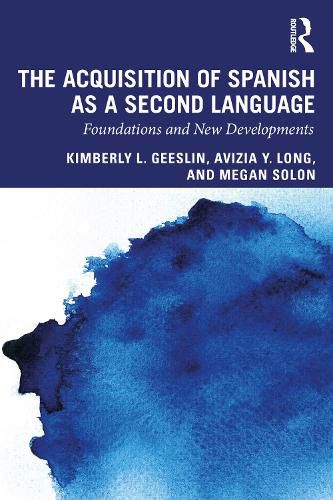 Cover image for The Acquisition of Spanish as a Second Language: Foundations and New Developments