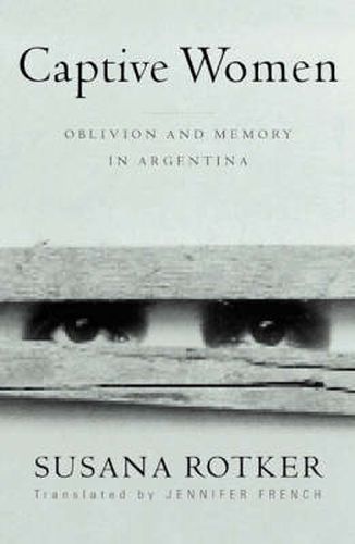 Cover image for Captive Women: Oblivion And Memory In Argentina