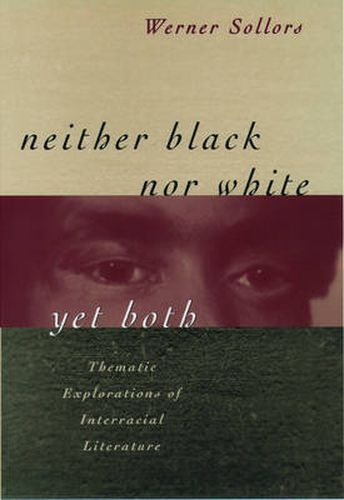 Cover image for Neither Black Nor White Yet Both: Thematic Explorations of Interracial Literature