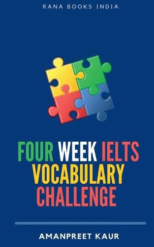 Cover image for Four Week IELTS Vocabulary Challenge ]: For IELTS, CELPIP, PTE, TOEFL, CAE and Spoken English