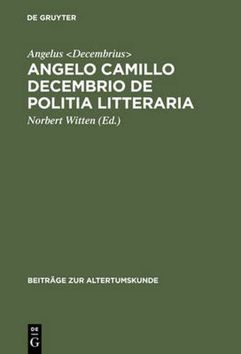 Cover image for Angelo Camillo Decembrio De politia litteraria