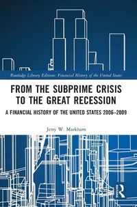 Cover image for From the Subprime Crisis to the Great Recession: A Financial History of the United States 2006-2009