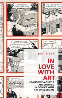 Cover image for In Love with Art: Francoise Mouly's Adventures in Comics with Art Spiegelman