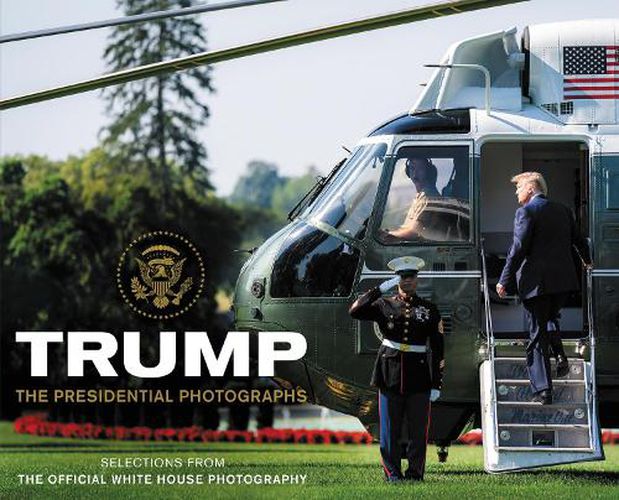 Cover image for Trump: The Presidential Photographs