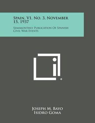 Spain, V1, No. 3, November 15, 1937: Semimonthly Publication of Spanish Civil War Events