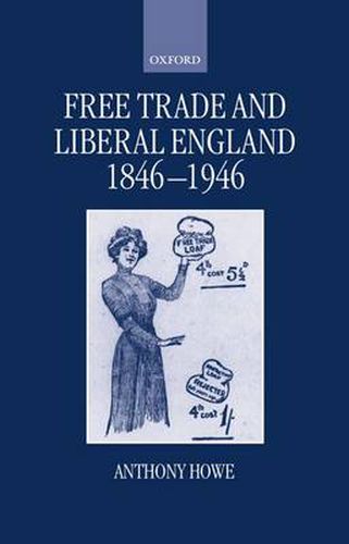 Cover image for Free Trade and Liberal England, 1846-1946