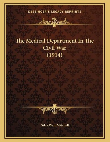 The Medical Department in the Civil War (1914)