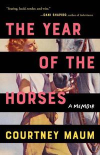 Cover image for The Year of the Horses: A Memoir