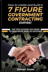 Cover image for How to Create and Build a 7 Figure Government Contracting Empire