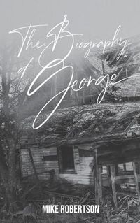 Cover image for The Biography of George